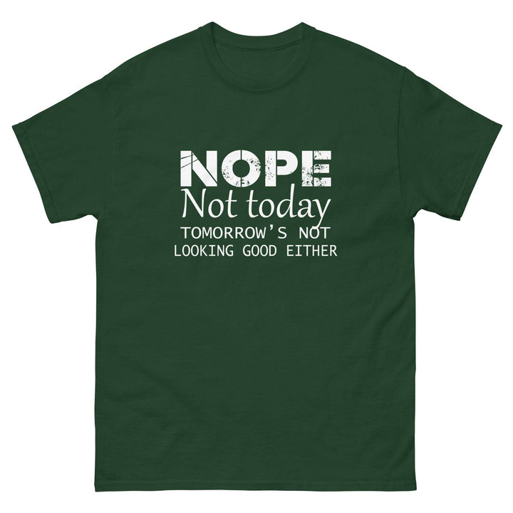 NOPE - Not Today...Tomorrow's Not Looking Good Either - Miami 305 Shirts