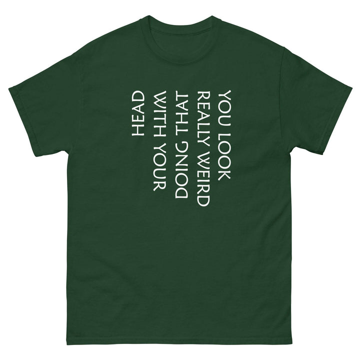 You Look Really Weird Doing That With Your Head - Miami 305 Shirts