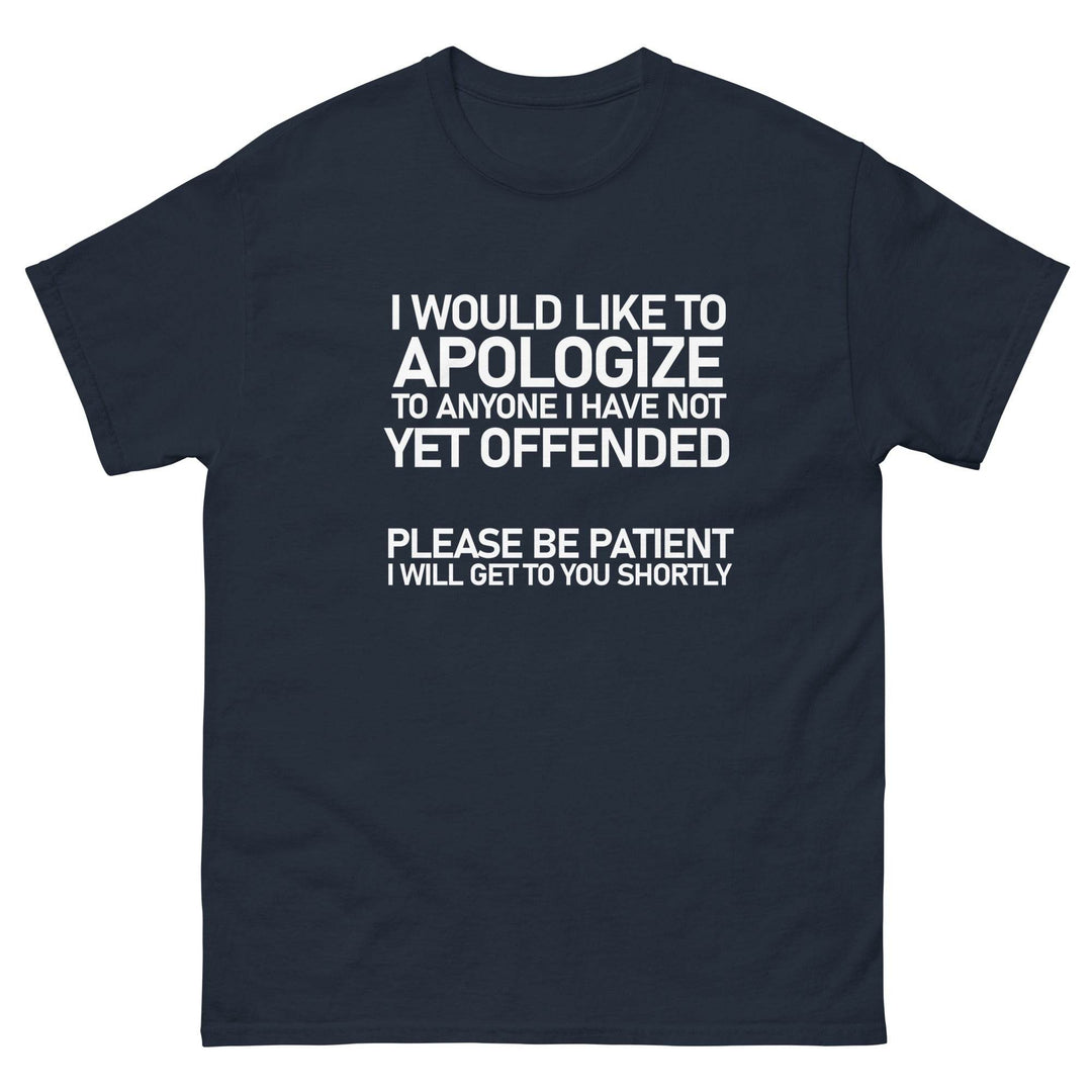 I Would Like To Apologize To Anyone I Have Not Yet Offended....Please be Patient - Miami 305 Shirts
