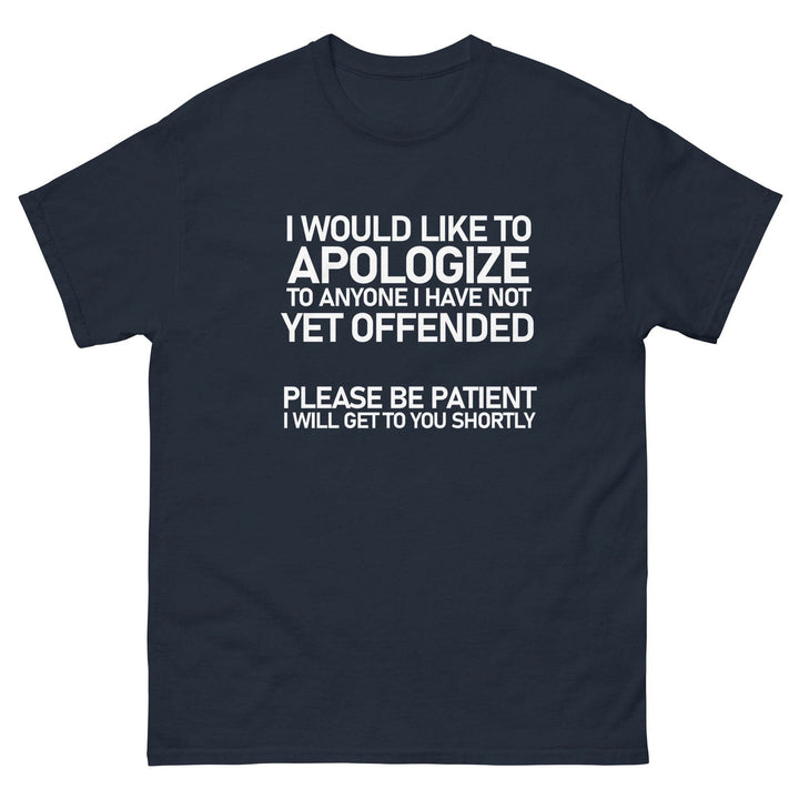 I Would Like To Apologize To Anyone I Have Not Yet Offended....Please be Patient - Miami 305 Shirts