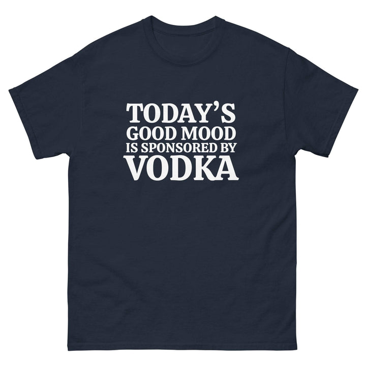 Today's Good Mood is Sponsored by Vodka - Miami 305 Shirts