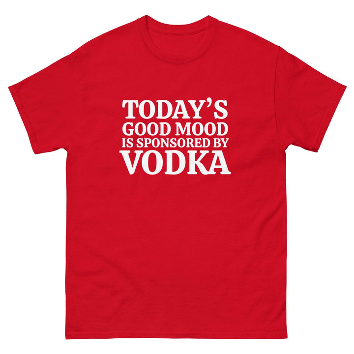 Today's Good Mood is Sponsored by Vodka - Miami 305 Shirts