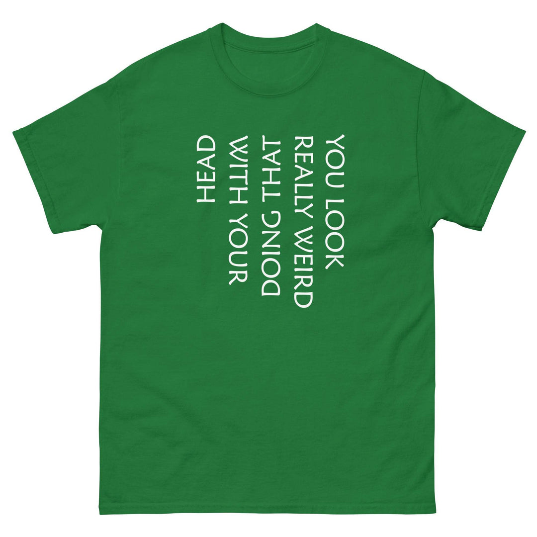 You Look Really Weird Doing That With Your Head - Miami 305 Shirts