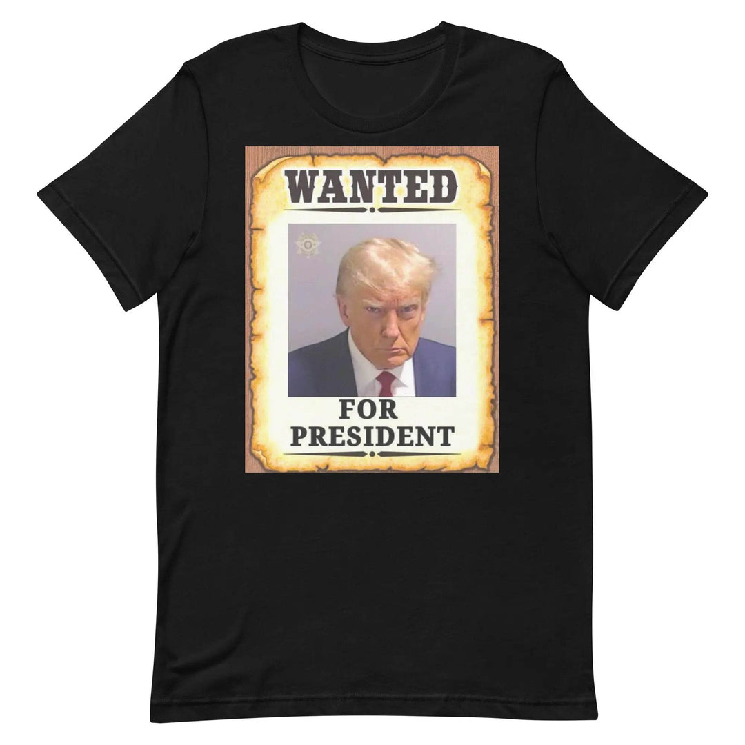 Wanted - Trump For President - Unisex t-shirt - Miami 305 Shirts