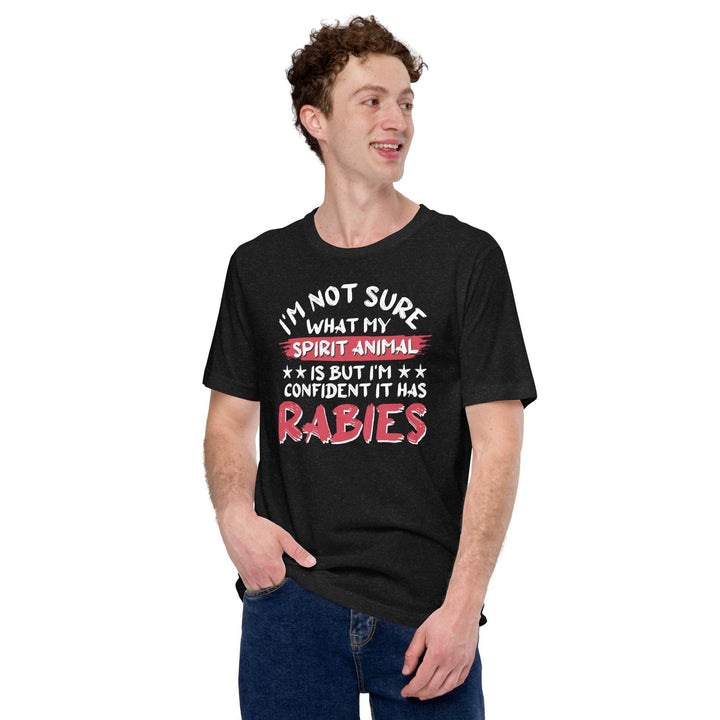 I am not sure what my spirit animal is but I'm sure it has rabies - Unisex t-shirt - Miami 305 Shirts