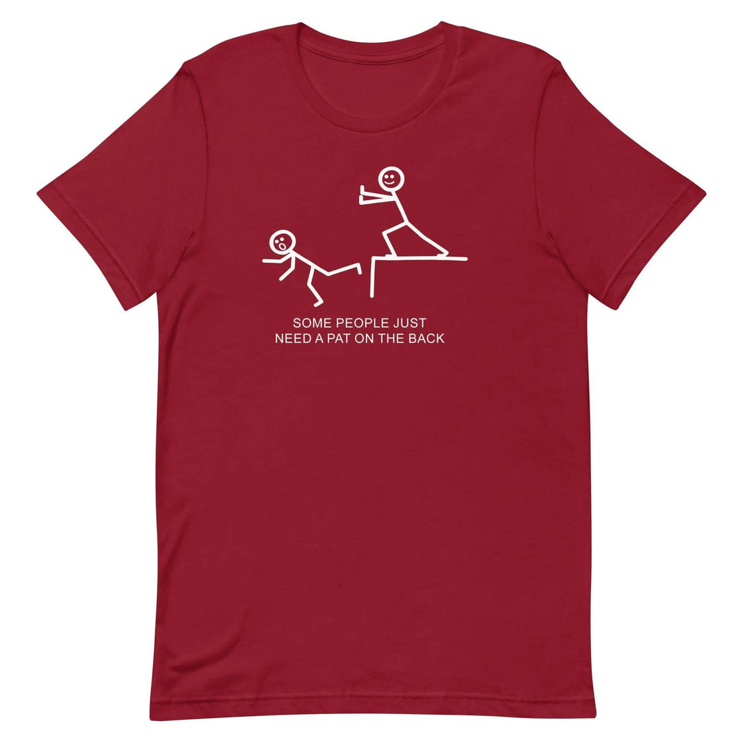 Some People Just Need a Little Pat on the Back - Unisex t-shirt - Miami 305 Shirts