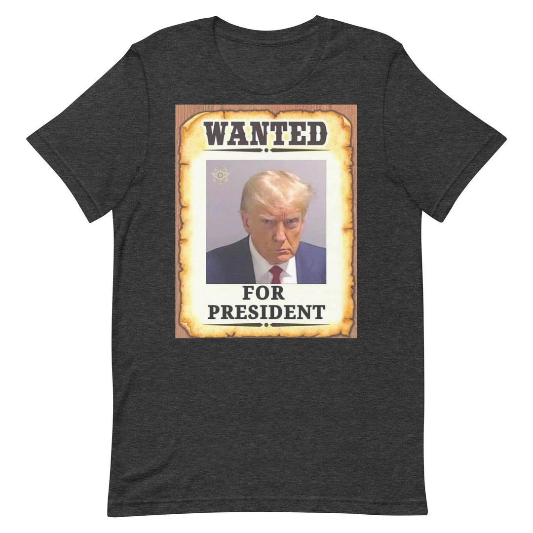 Wanted - Trump For President - Unisex t-shirt - Miami 305 Shirts