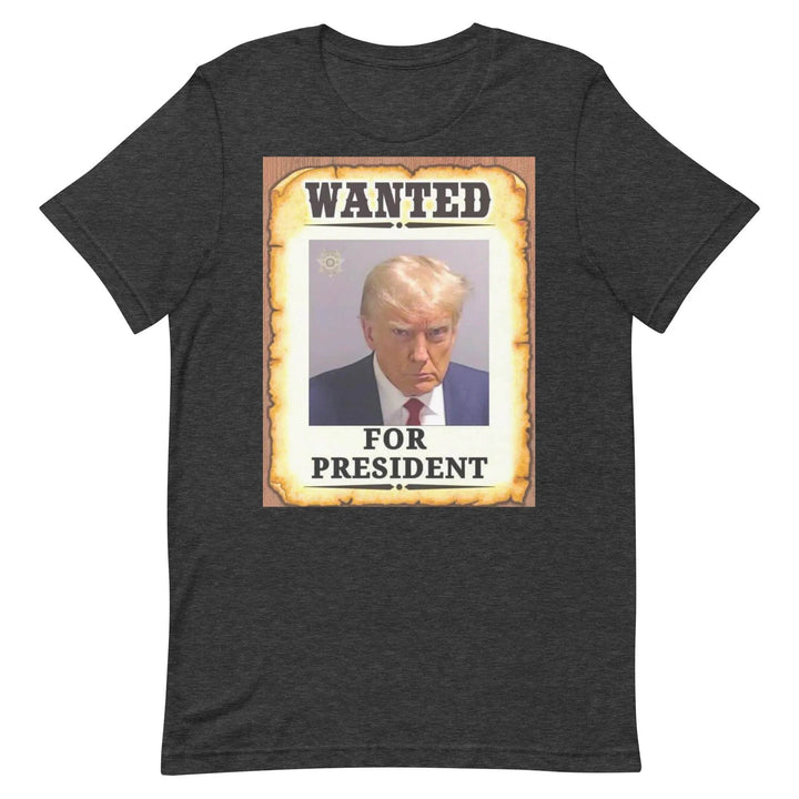 Wanted - Trump For President - Unisex t-shirt - Miami 305 Shirts