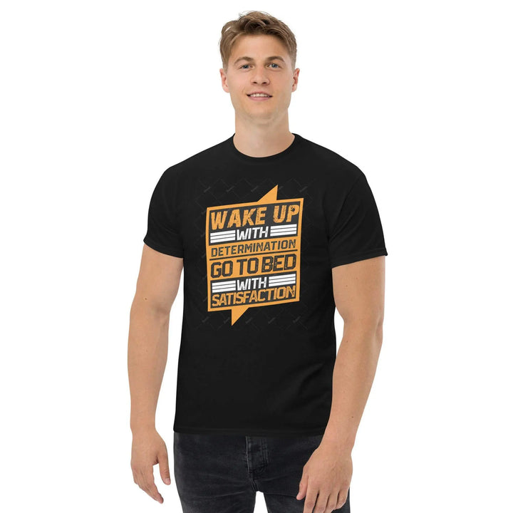 Wake Up with Determination Go to Bed with Satisfaction Motivational T-Shirt