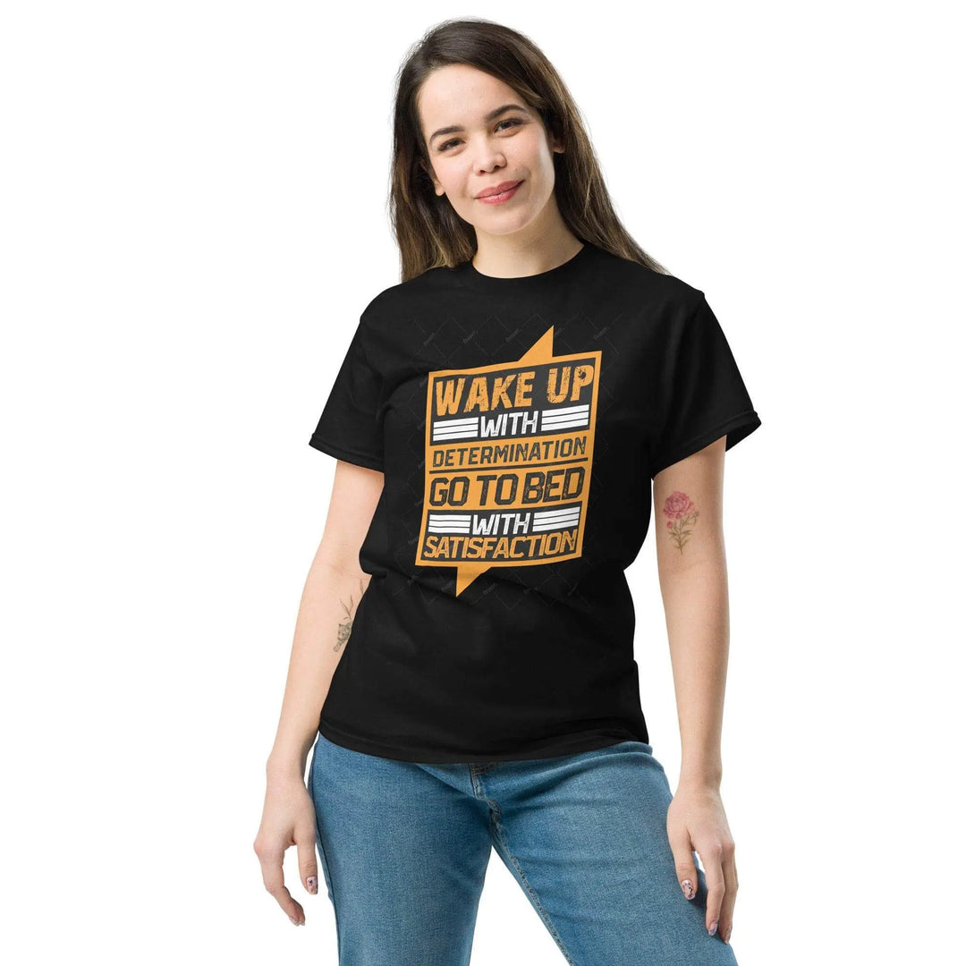 Wake Up with Determination Go to Bed with Satisfaction Motivational T-Shirt
