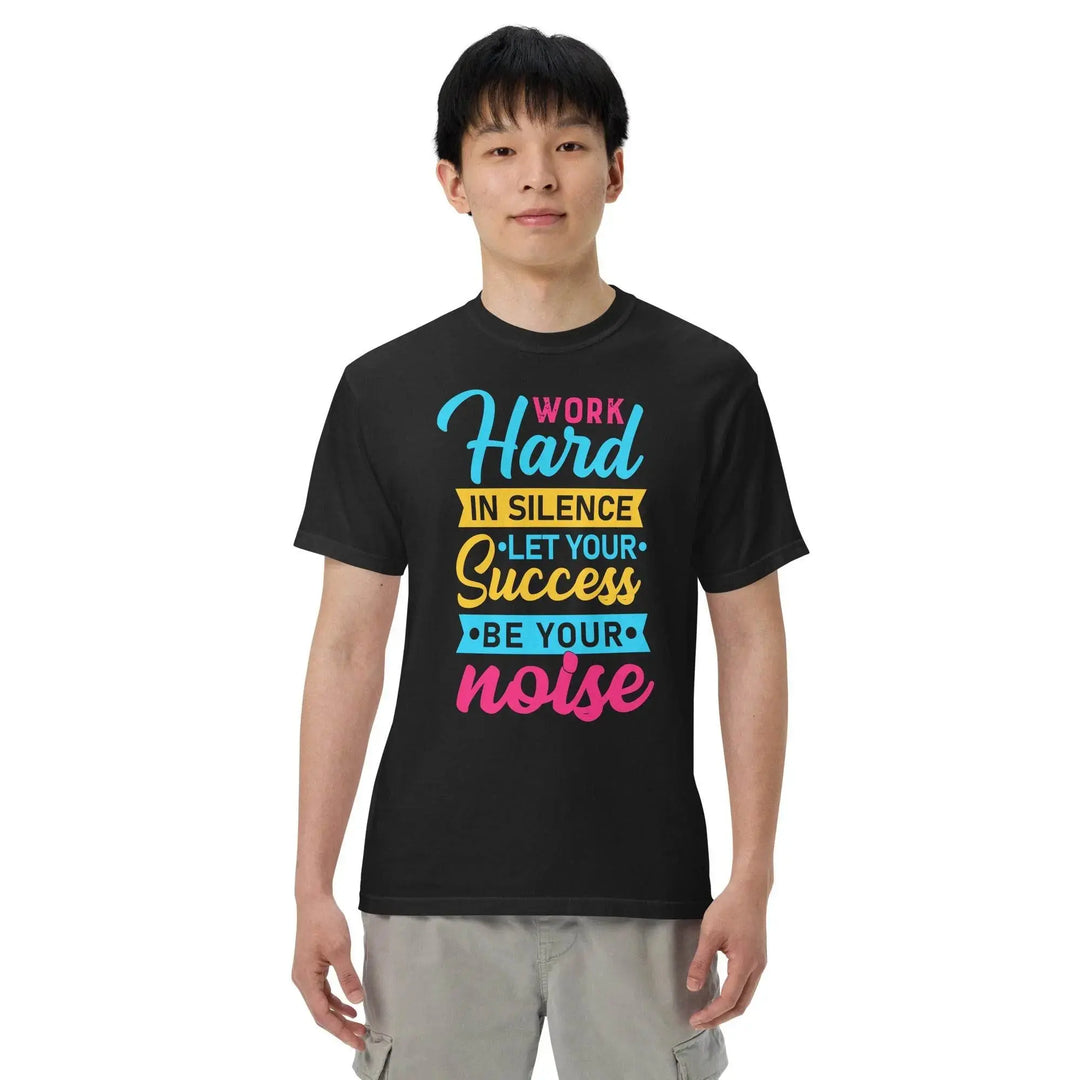 Work Hard in Silence Let Your Success Be Your Noise Motivational T-Shirt