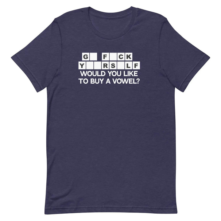 Would You Like to Buy a Vowel Funny Game Show Quote T-Shirt