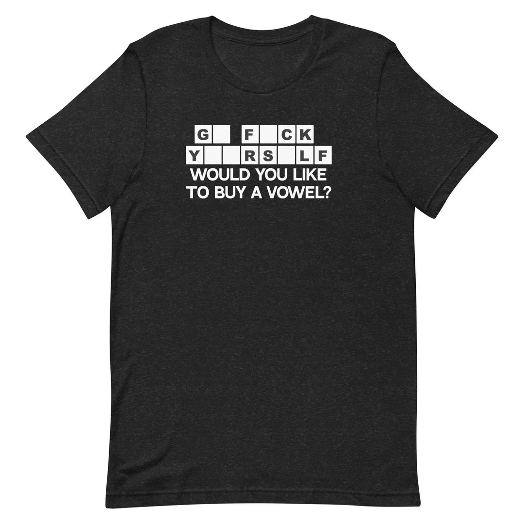 Would You Like to Buy a Vowel Funny Game Show Quote T-Shirt