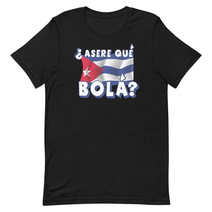 Acere Qué Bolá T-Shirt – Cuban Slang Graphic Tee for Miami Street Culture &amp; Latin Flavor