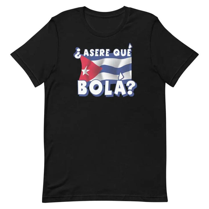 Acere Qué Bolá T-Shirt – Cuban Slang Graphic Tee for Miami Street Culture &amp; Latin Flavor