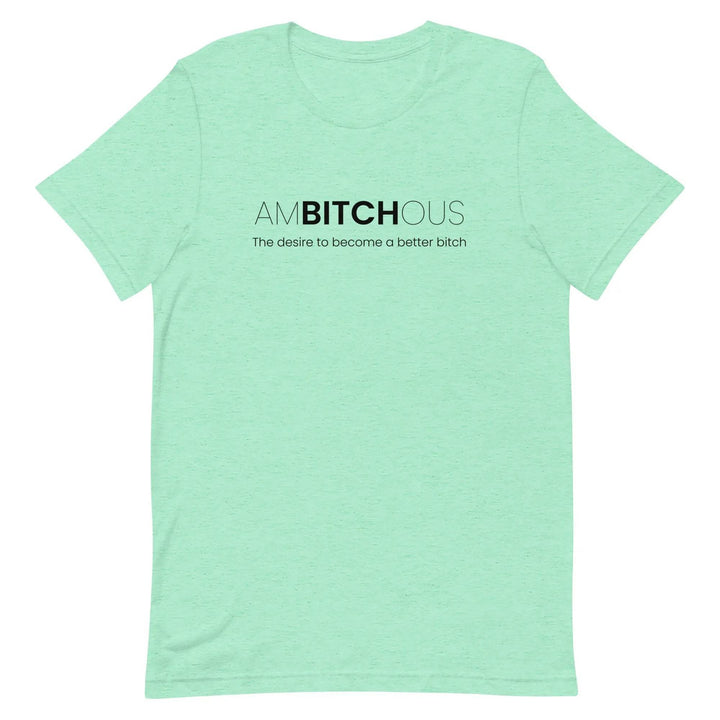 AM BITCH OUS T-Shirt – Funny Self-Improvement Graphic Tee for Sassy Women