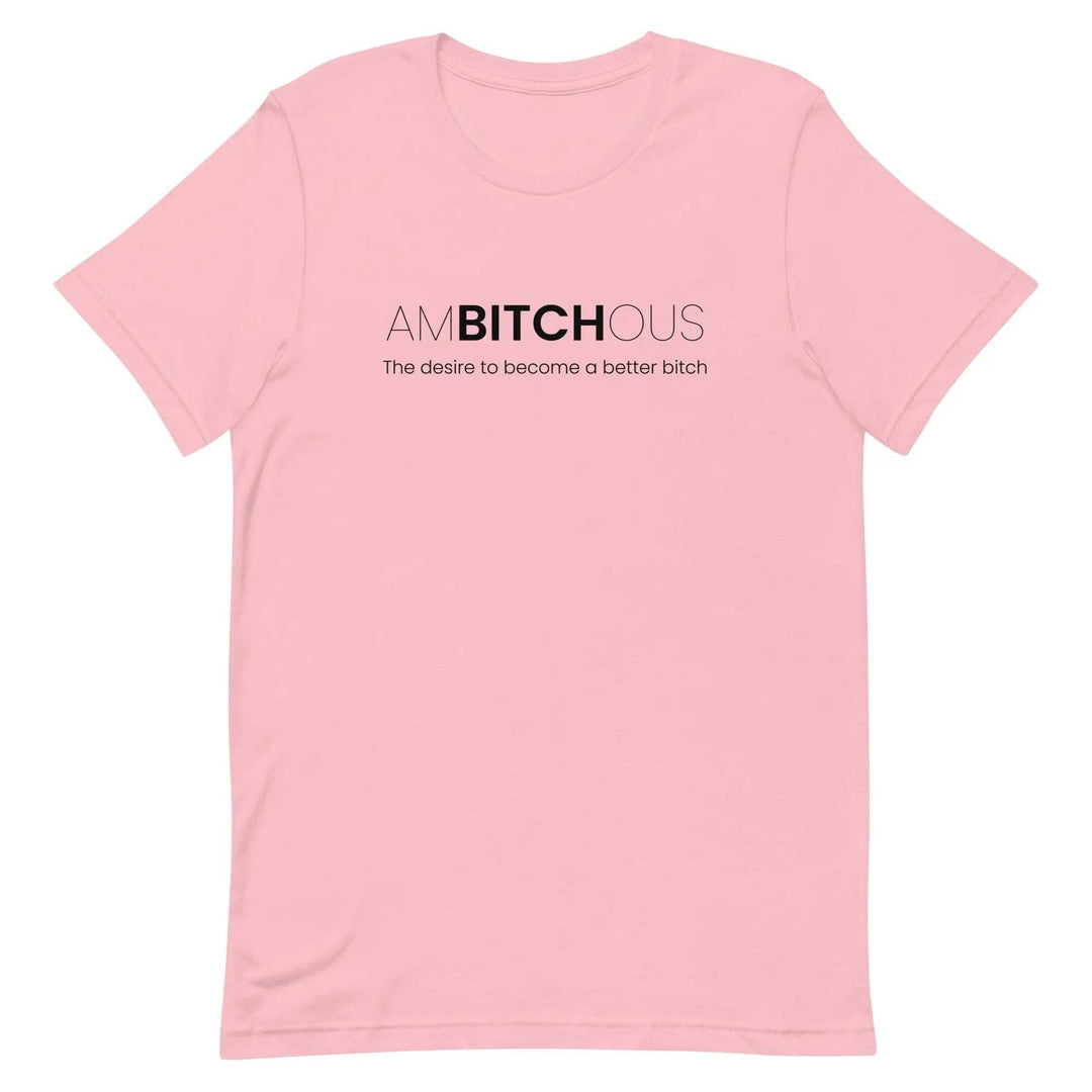 AM BITCH OUS T-Shirt – Funny Self-Improvement Graphic Tee for Sassy Women
