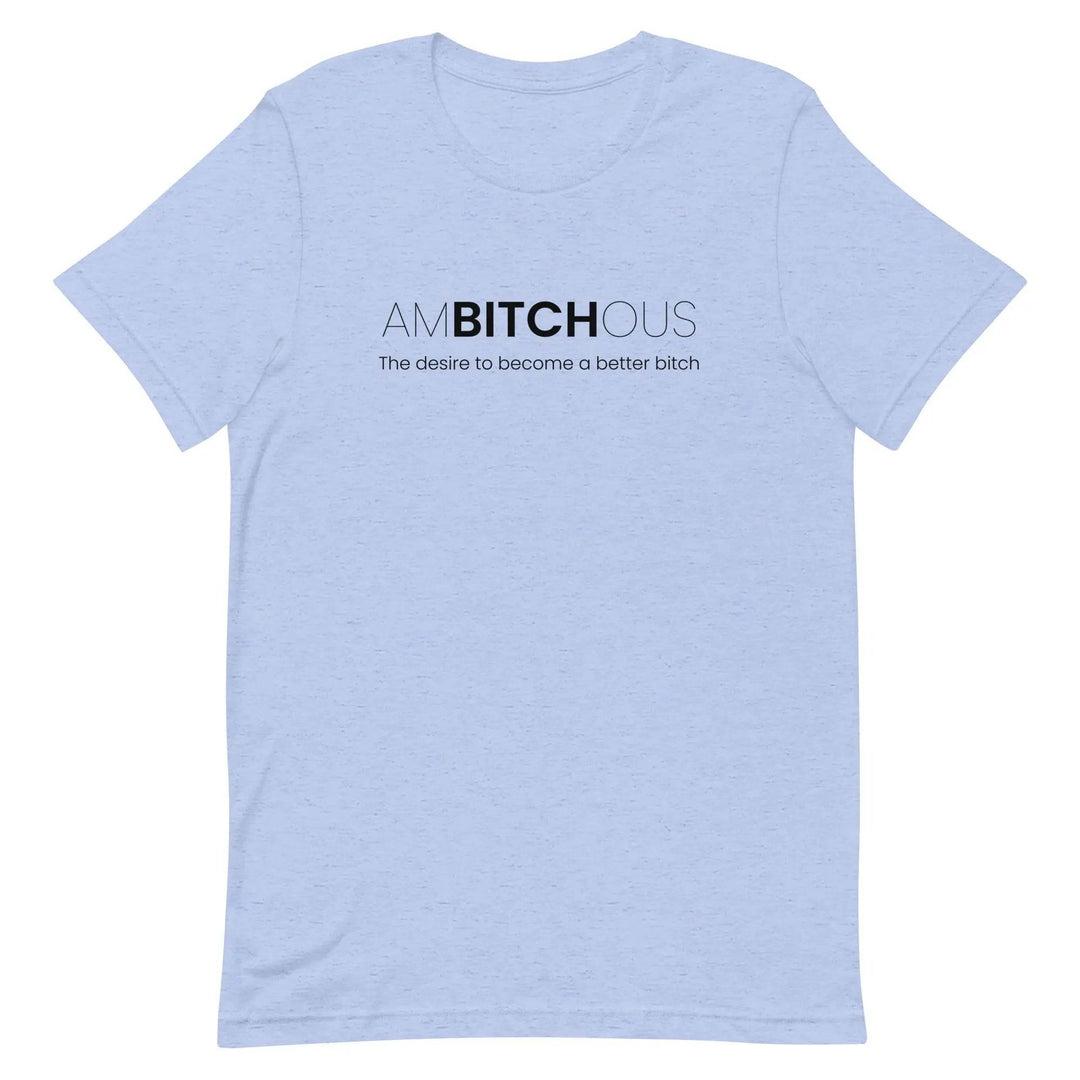 AM BITCH OUS T-Shirt – Funny Self-Improvement Graphic Tee for Sassy Women
