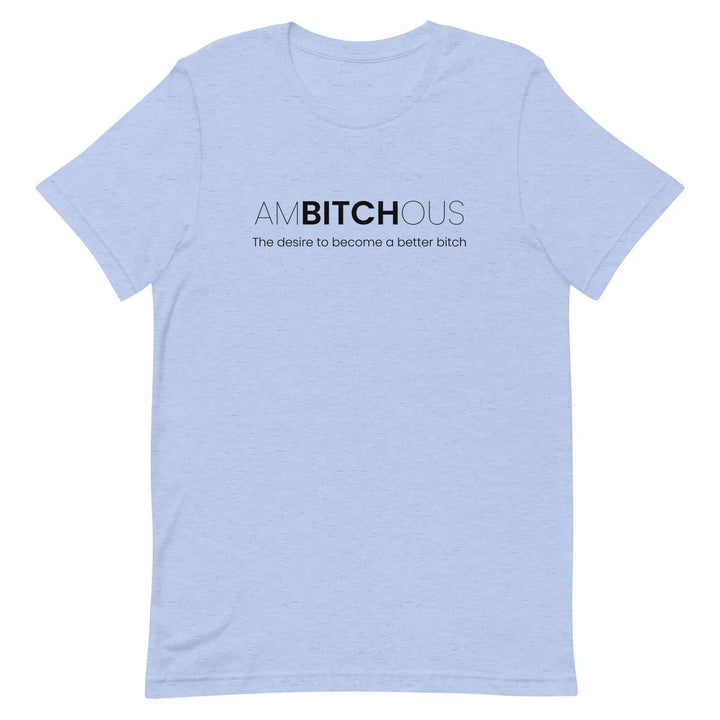 AM BITCH OUS T-Shirt – Funny Self-Improvement Graphic Tee for Sassy Women