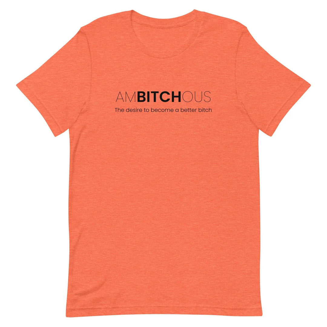 AM BITCH OUS T-Shirt – Funny Self-Improvement Graphic Tee for Sassy Women