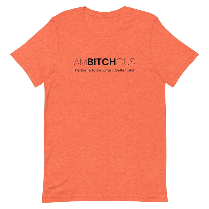AM BITCH OUS T-Shirt – Funny Self-Improvement Graphic Tee for Sassy Women