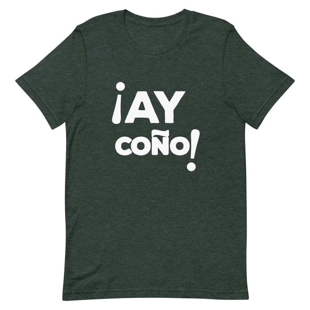 AY COÑO Cuban Slang T-Shirt – Funny Spanglish Latin Humor Tee for Men &amp; Women