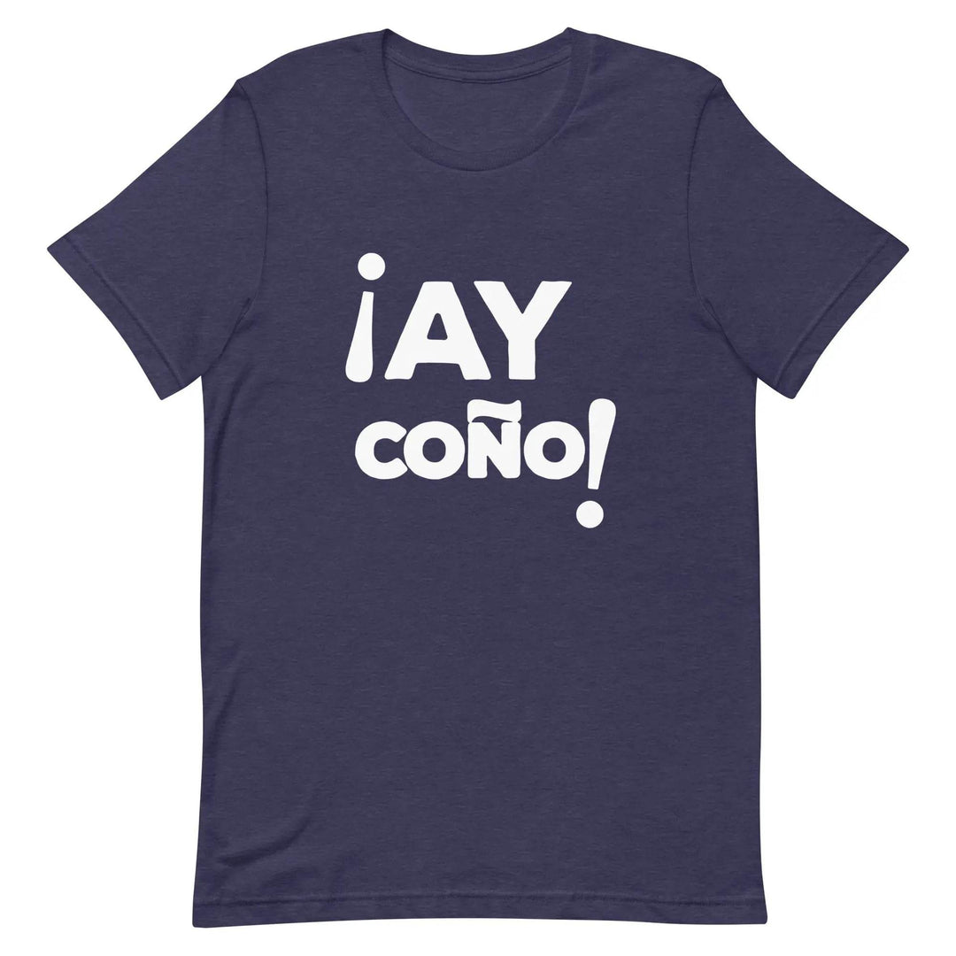 AY COÑO Cuban Slang T-Shirt – Funny Spanglish Latin Humor Tee for Men &amp; Women
