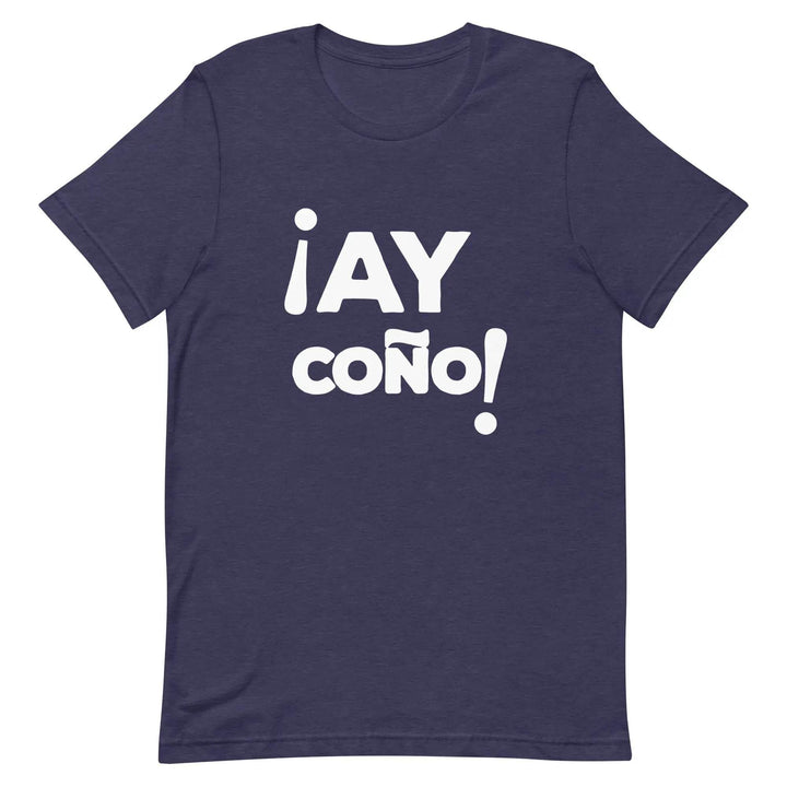 AY COÑO Cuban Slang T-Shirt – Funny Spanglish Latin Humor Tee for Men &amp; Women