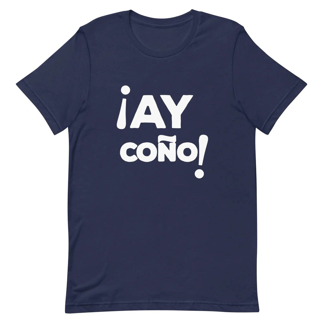 AY COÑO Cuban Slang T-Shirt – Funny Spanglish Latin Humor Tee for Men &amp; Women
