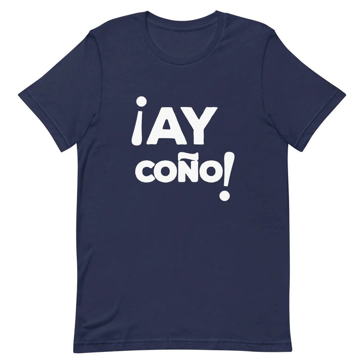 AY COÑO Cuban Slang T-Shirt – Funny Spanglish Latin Humor Tee for Men &amp; Women