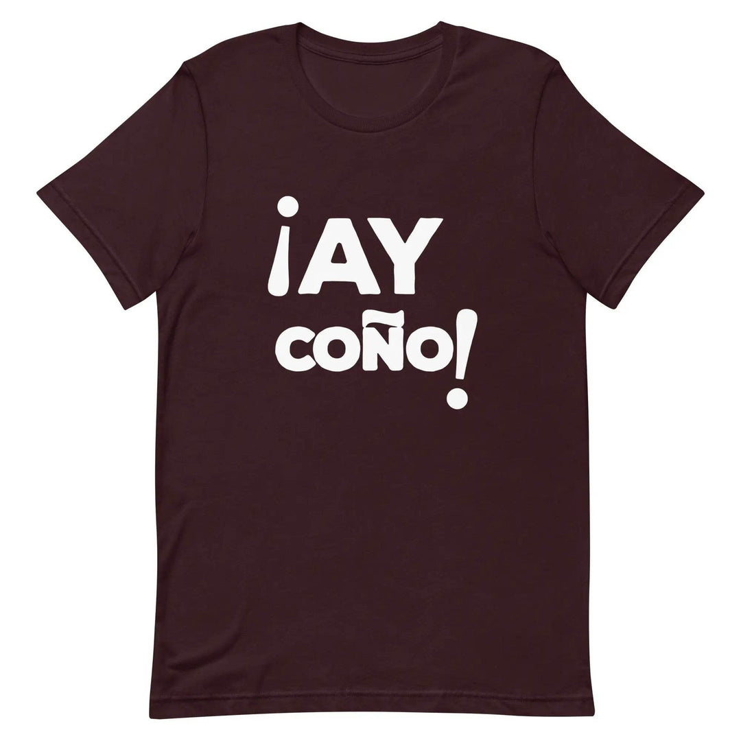 AY COÑO Cuban Slang T-Shirt – Funny Spanglish Latin Humor Tee for Men &amp; Women