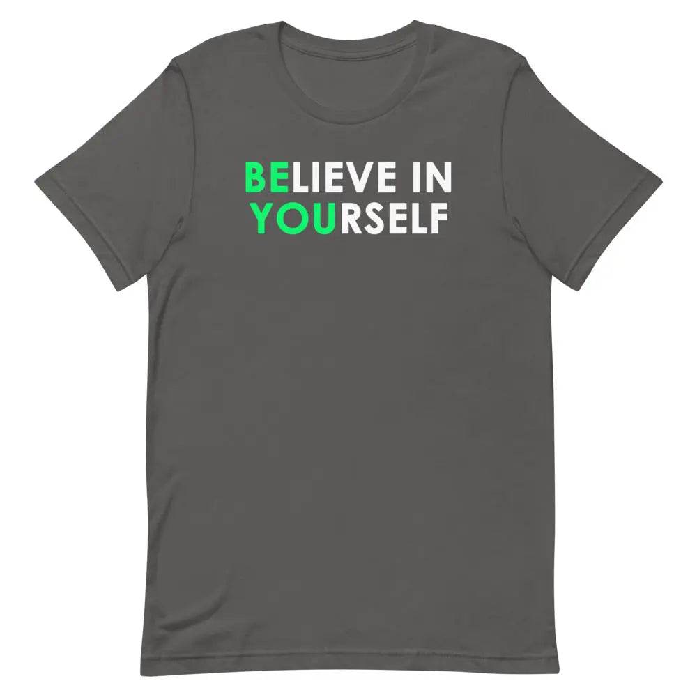 Believe in Yourself T-Shirt – Motivational Positive Affirmation Tee for Men &amp; Women