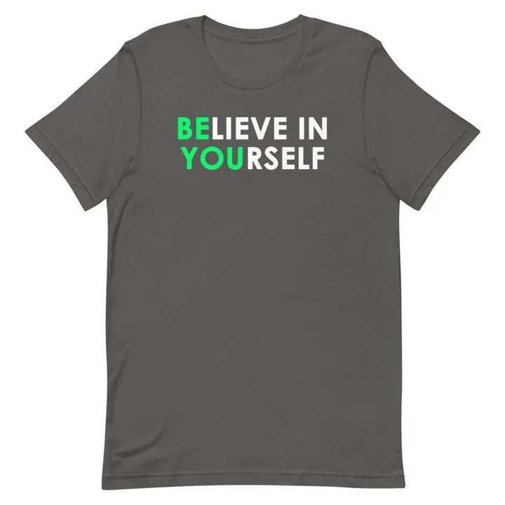 Believe in Yourself T-Shirt – Motivational Positive Affirmation Tee for Men &amp; Women