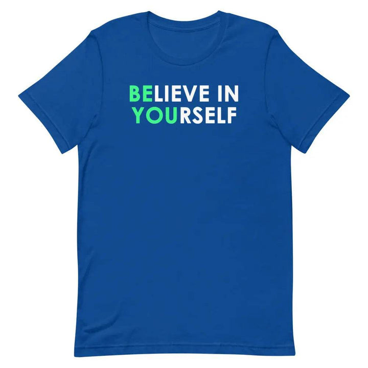 Believe in Yourself T-Shirt – Motivational Positive Affirmation Tee for Men &amp; Women