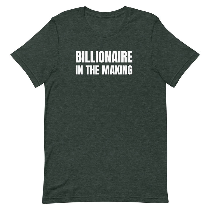 “Billionaire in the Making” Unisex T-Shirt – Hustle &amp; Manifestation Tee
