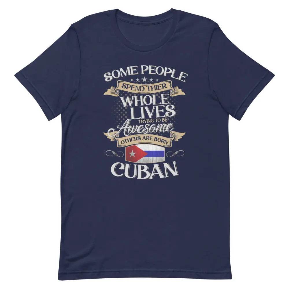 Born Cuban T-Shirt – Funny Cuban Pride Tee for Latinos with Attitude