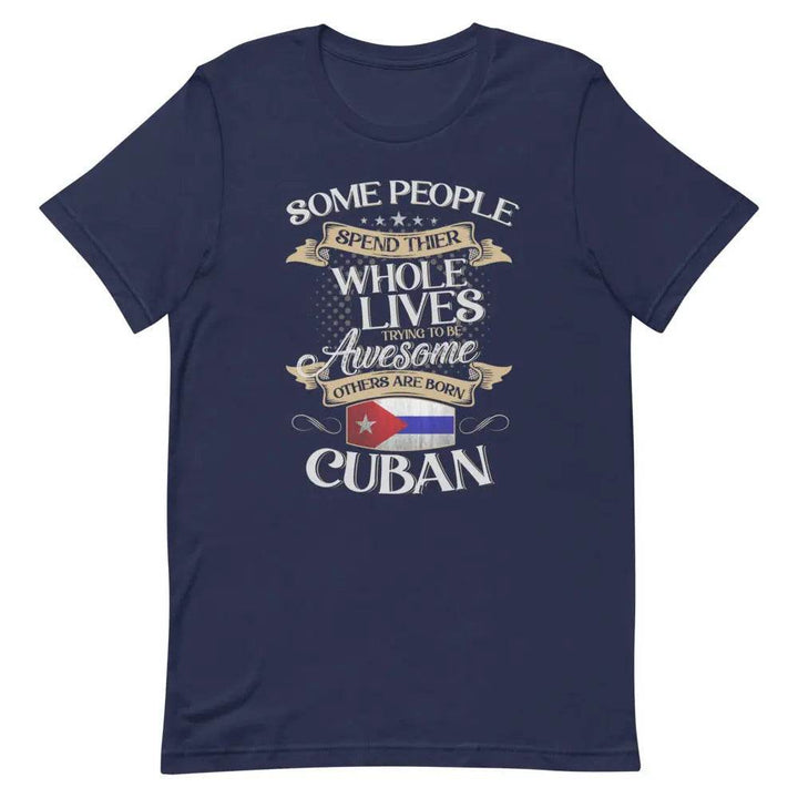Born Cuban T-Shirt – Funny Cuban Pride Tee for Latinos with Attitude