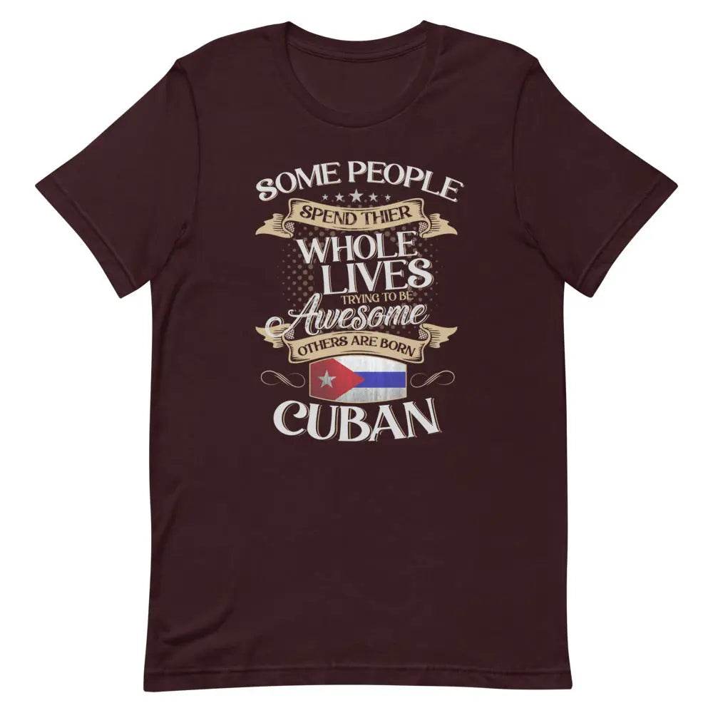 Born Cuban T-Shirt – Funny Cuban Pride Tee for Latinos with Attitude