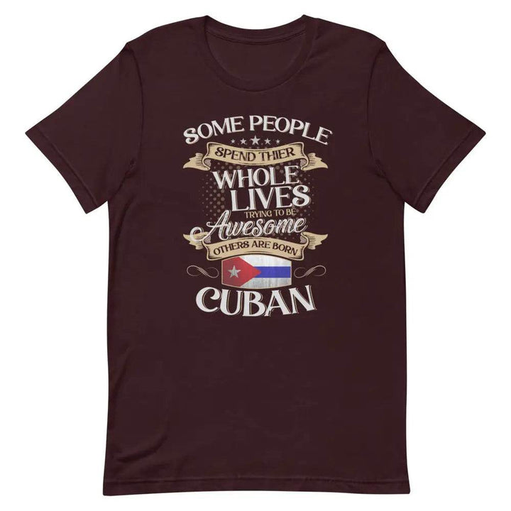 Born Cuban T-Shirt – Funny Cuban Pride Tee for Latinos with Attitude