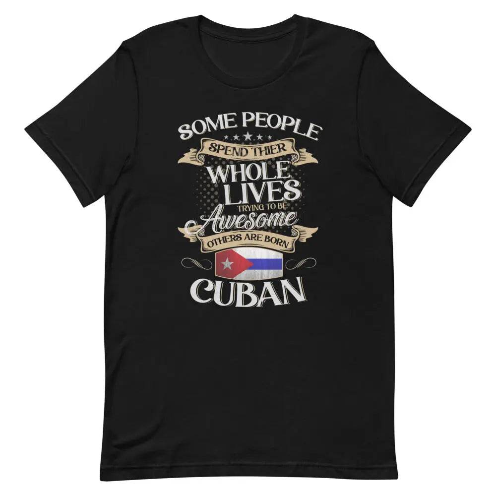 Born Cuban T-Shirt – Funny Cuban Pride Tee for Latinos with Attitude