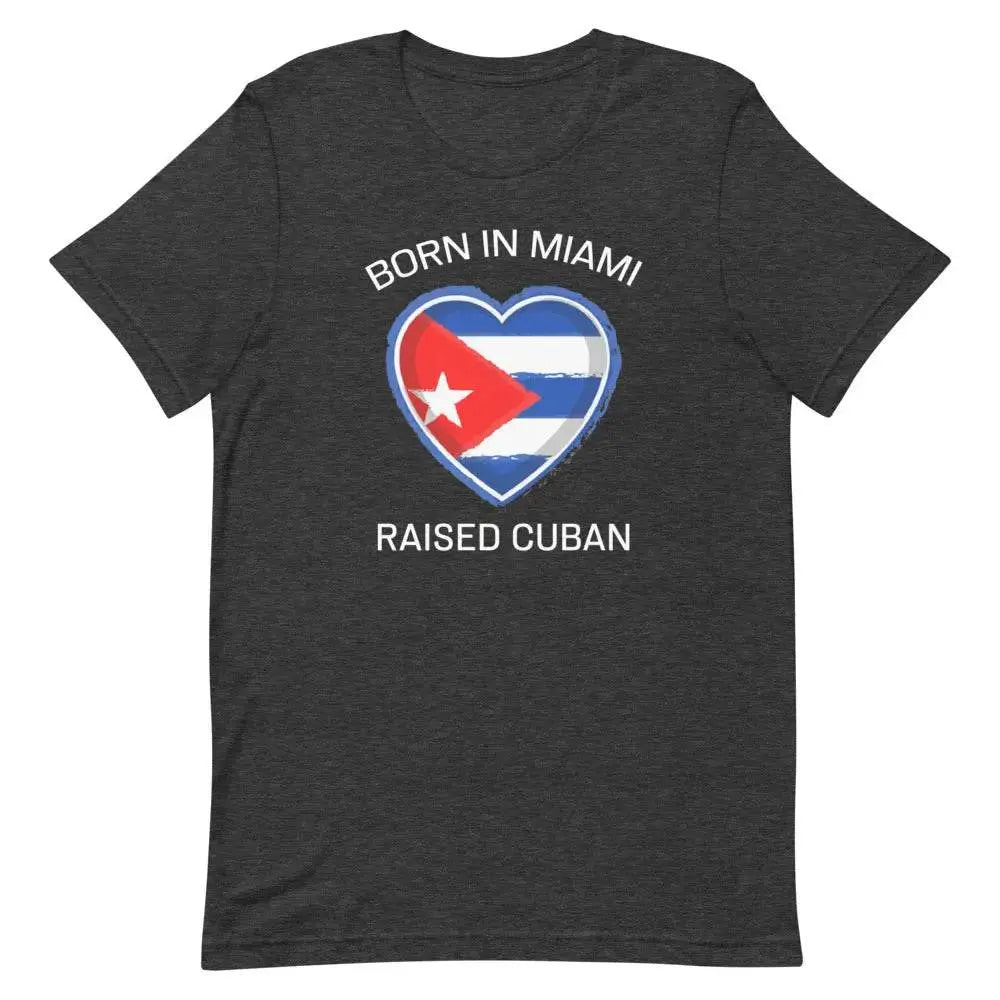 Born in Miami, Raised Cuban T-Shirt – Proud Cuban-American Tee for Miami Locals