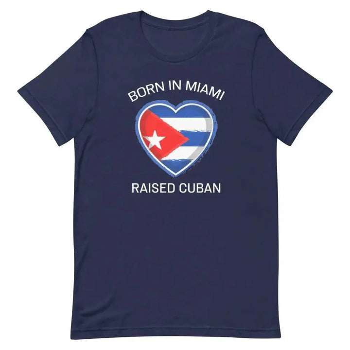 Born in Miami, Raised Cuban T-Shirt – Proud Cuban-American Tee for Miami Locals