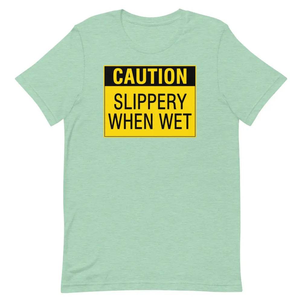 Caution: Slippery When Wet T-Shirt – Funny NSFW Graphic Tee for Men &amp; Women