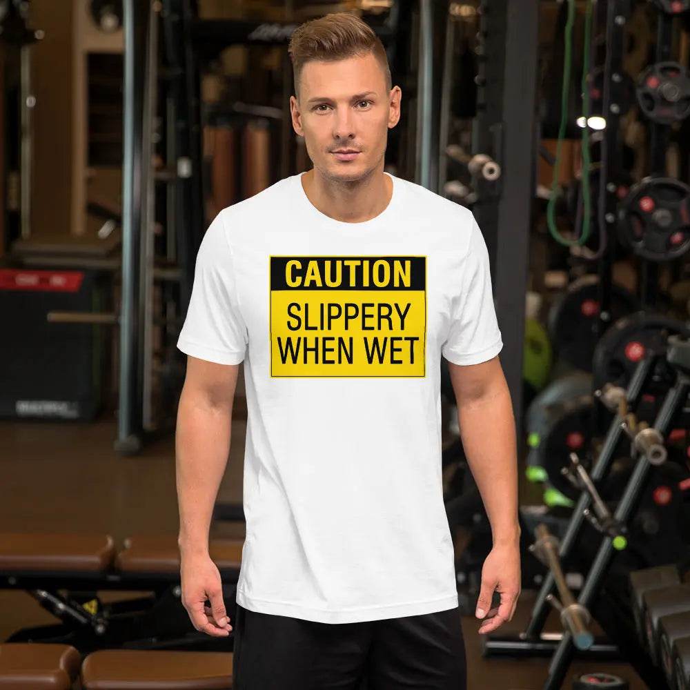 Caution: Slippery When Wet T-Shirt – Funny NSFW Graphic Tee for Men &amp; Women