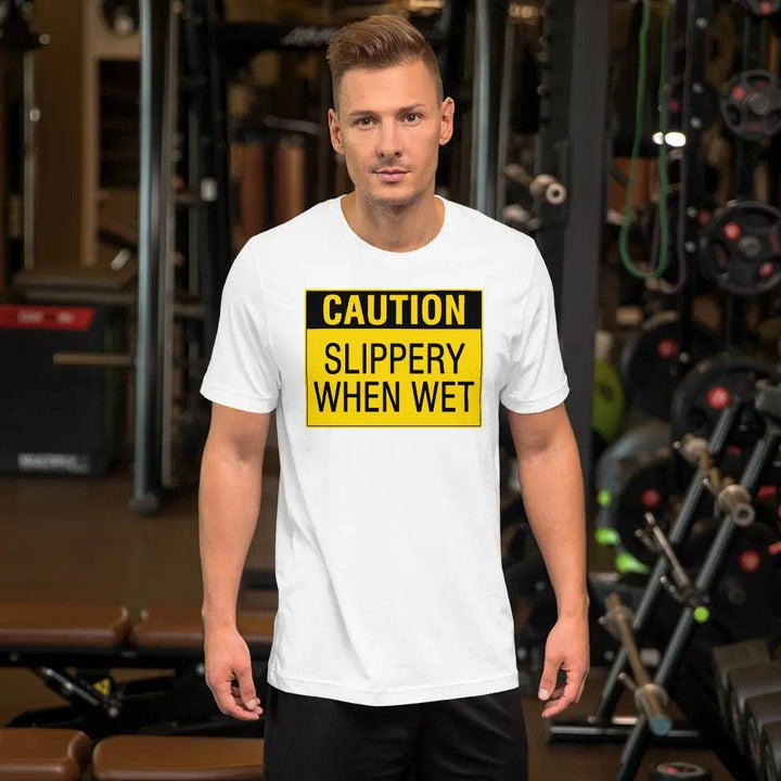 Caution: Slippery When Wet T-Shirt – Funny NSFW Graphic Tee for Men &amp; Women