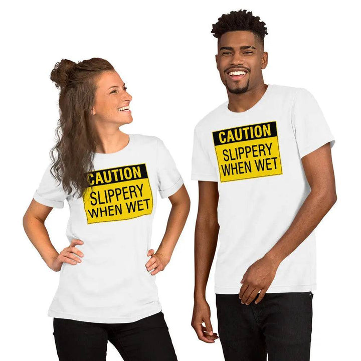 Caution: Slippery When Wet T-Shirt – Funny Graphic Tee for Men &amp; Women