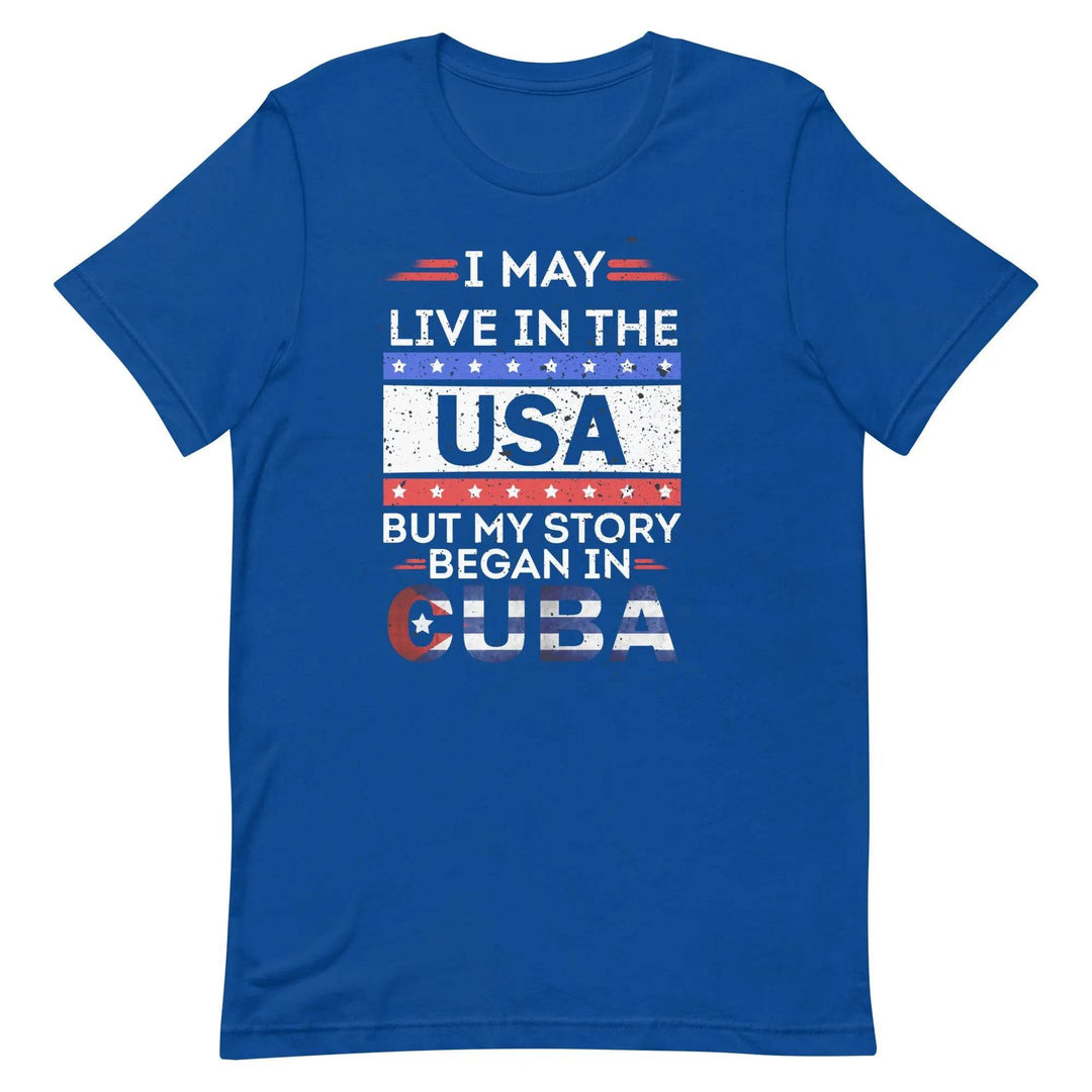 Cuban-American Pride T-Shirt – My Story Began in Cuba Tee for Immigrants &amp; First-Gen Latinos