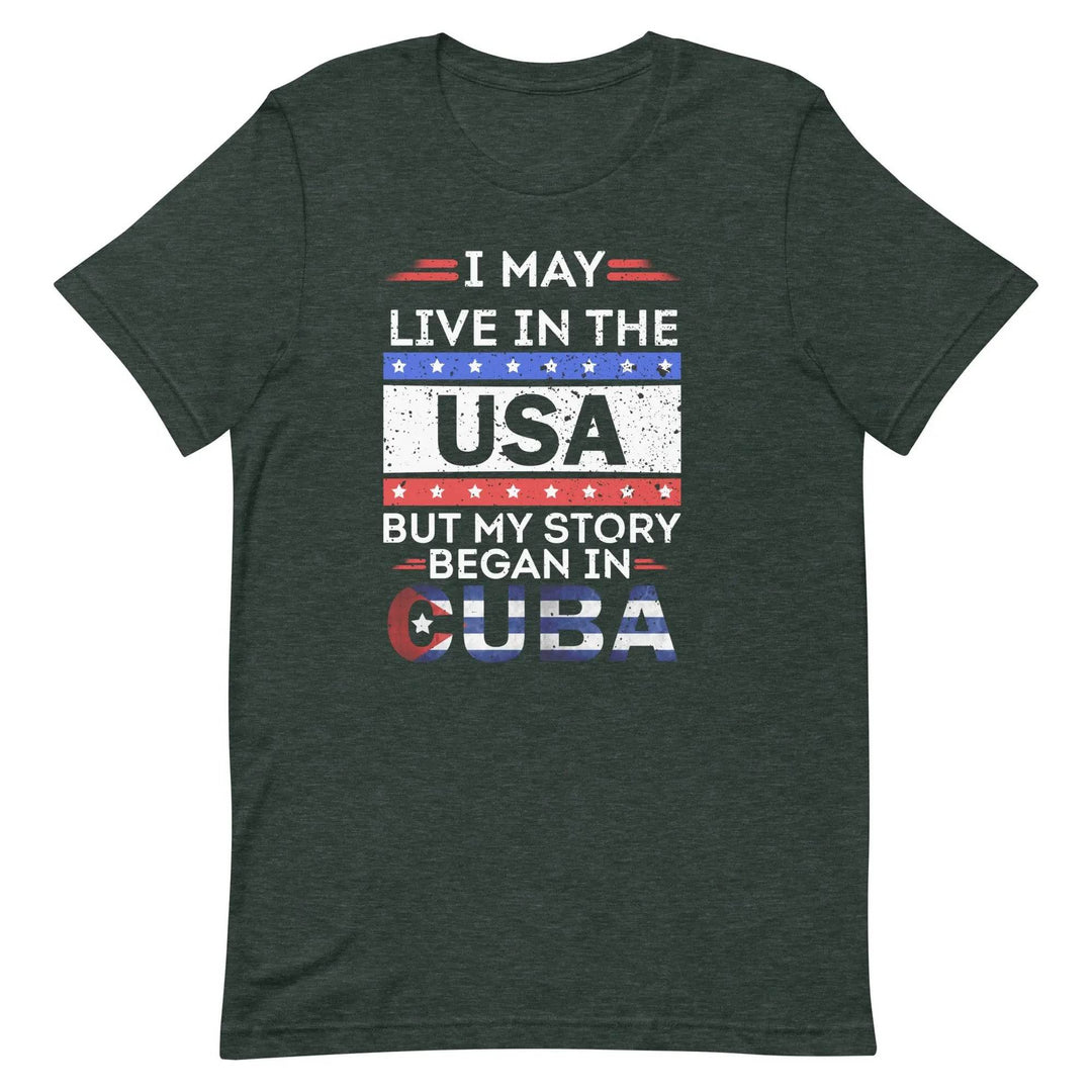 Cuban-American Pride T-Shirt – My Story Began in Cuba Tee for Immigrants &amp; First-Gen Latinos