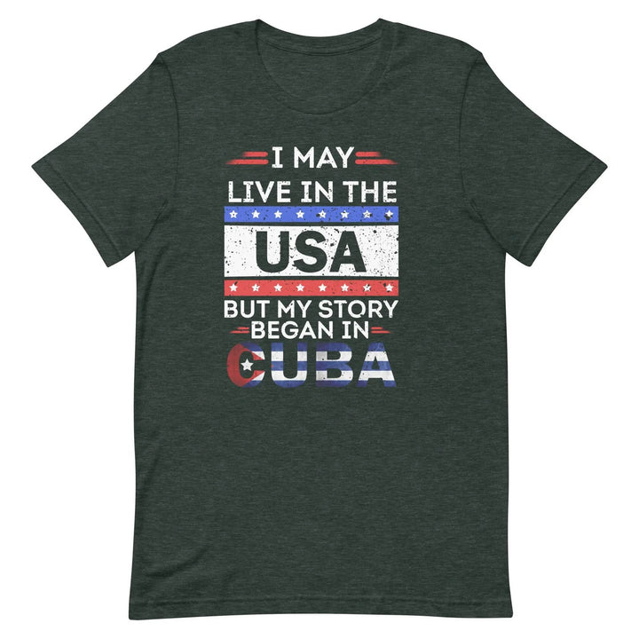 Cuban-American Pride T-Shirt – My Story Began in Cuba Tee for Immigrants &amp; First-Gen Latinos