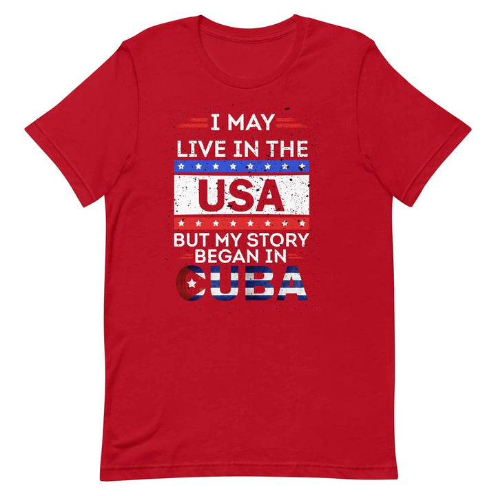 Cuban-American Pride T-Shirt – My Story Began in Cuba Tee for Immigrants &amp; First-Gen Latinos